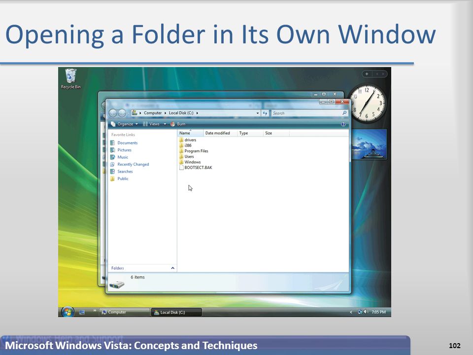Opening a Folder in Its Own Window Microsoft Windows Vista: Concepts and Techniques 102