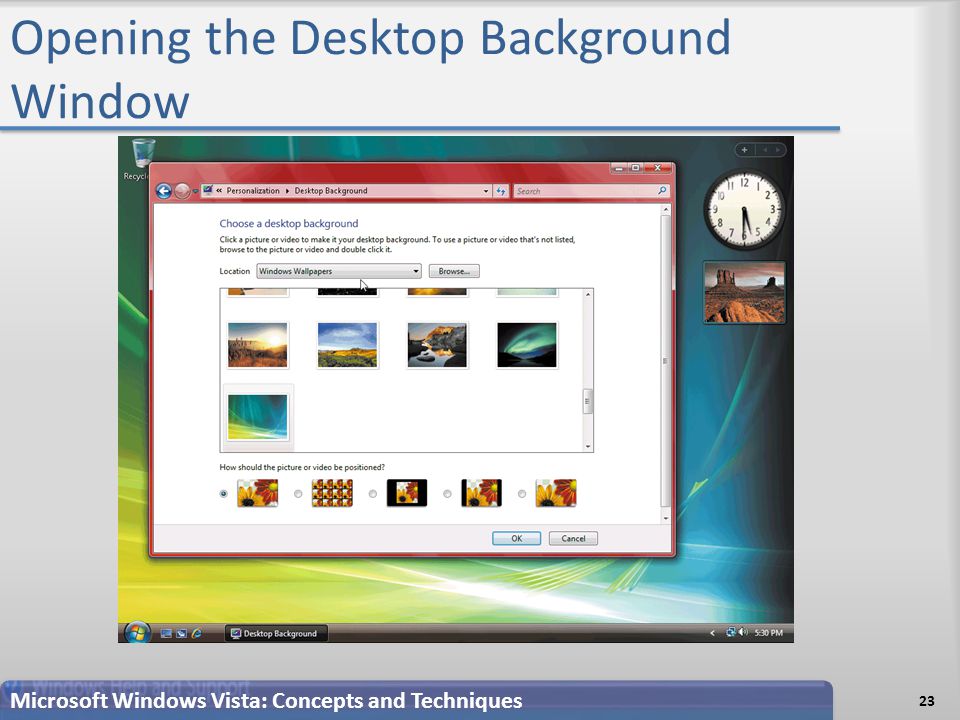 Opening the Desktop Background Window 23 Microsoft Windows Vista: Concepts and Techniques