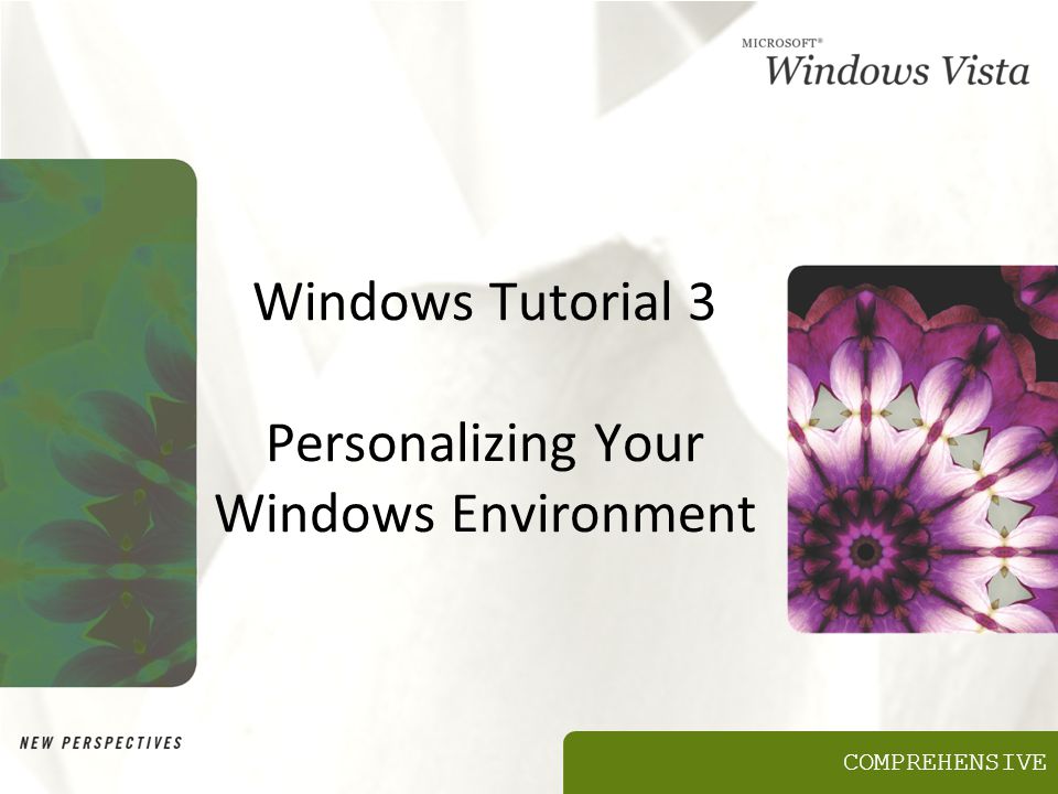 COMPREHENSIVE Windows Tutorial 3 Personalizing Your Windows Environment