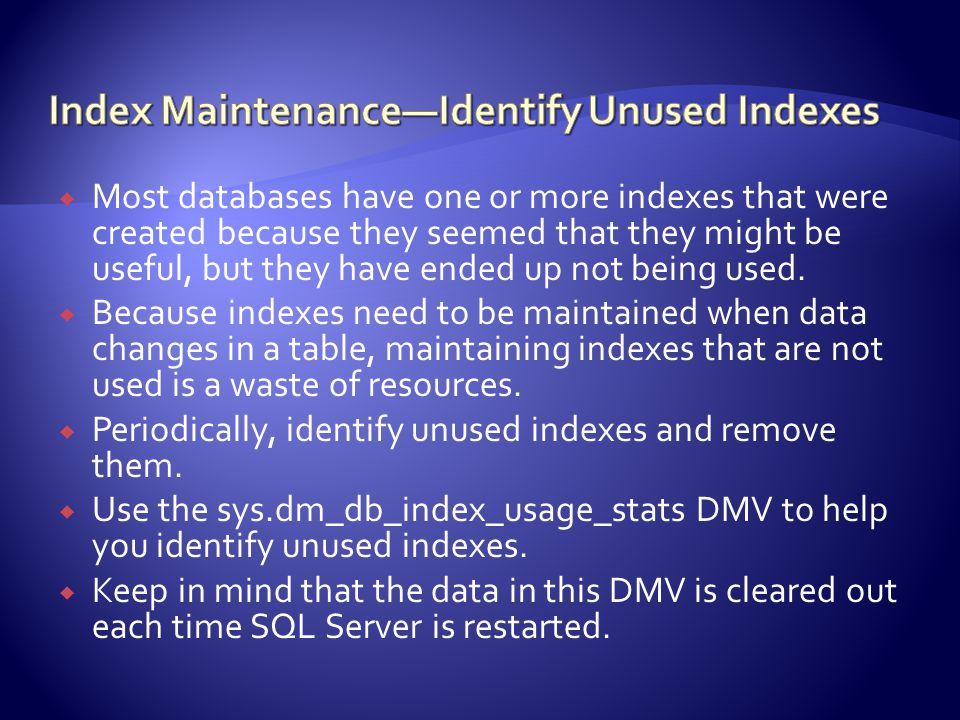  Most databases have one or more indexes that were created because they seemed that they might be useful, but they have ended up not being used.