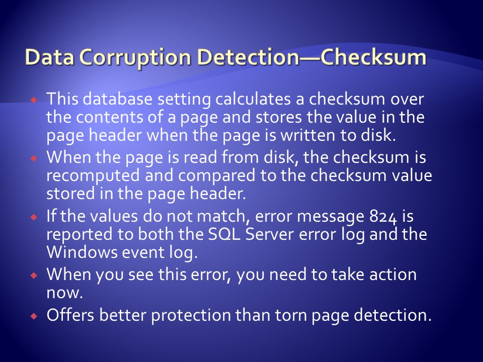  This database setting calculates a checksum over the contents of a page and stores the value in the page header when the page is written to disk.