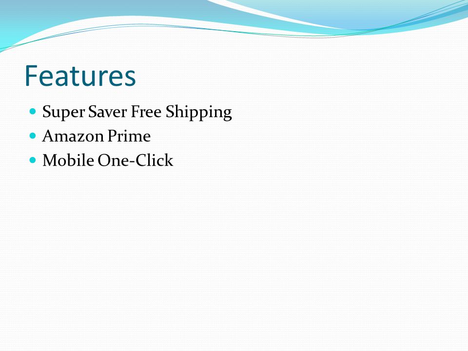 Features Super Saver Free Shipping Amazon Prime Mobile One-Click