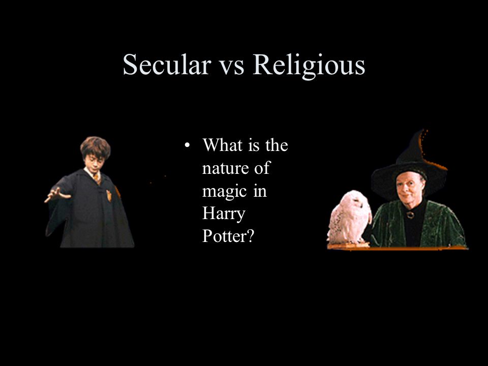 Secular vs Religious What is the nature of magic in Harry Potter