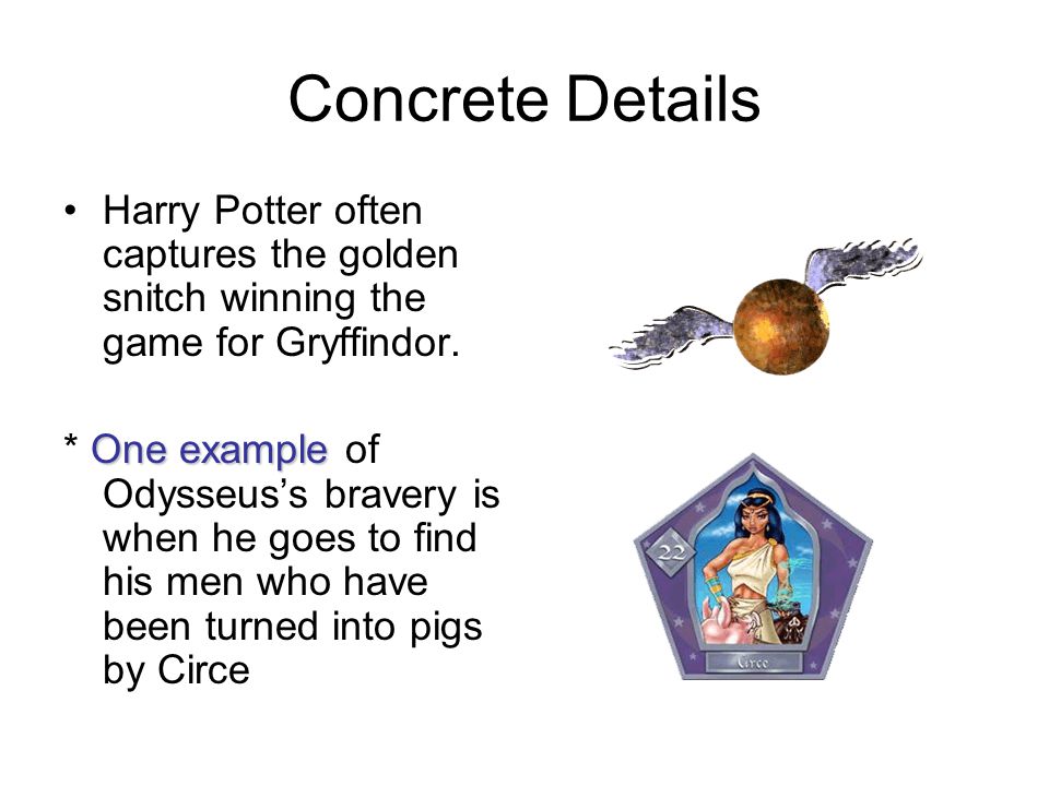 Concrete Details Harry Potter often captures the golden snitch winning the game for Gryffindor.