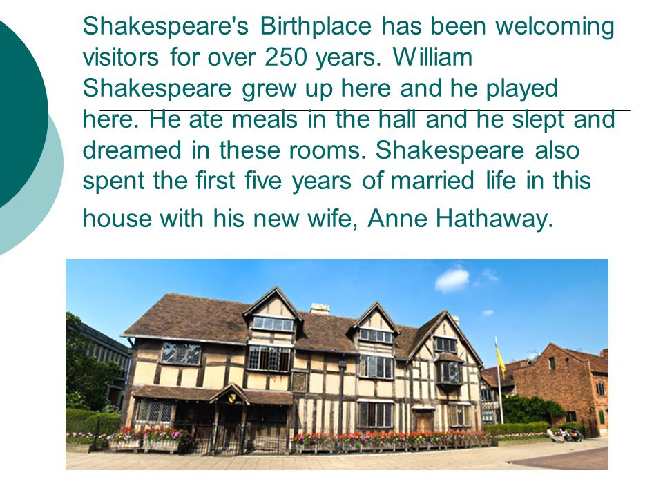 Shakespeare s Birthplace has been welcoming visitors for over 250 years.
