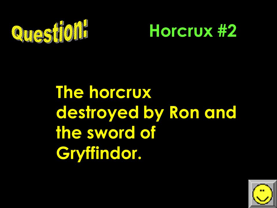Horcrux #1 This person who came out of the diary.