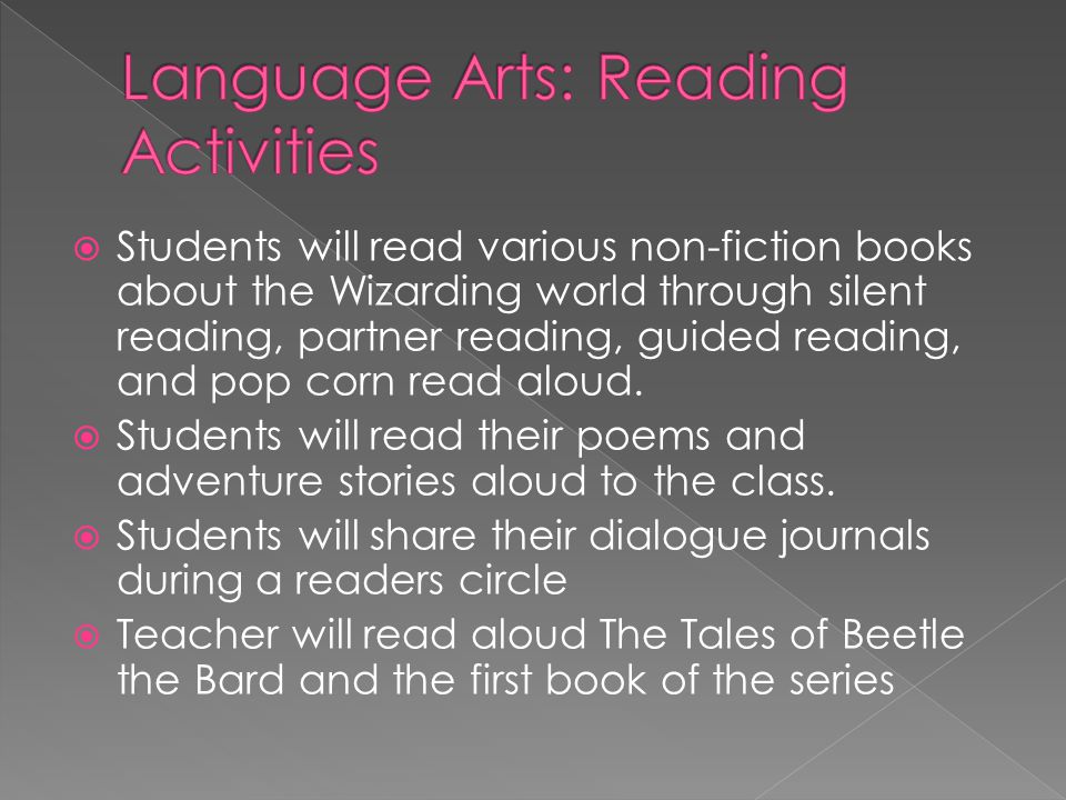  Students will read various non-fiction books about the Wizarding world through silent reading, partner reading, guided reading, and pop corn read aloud.