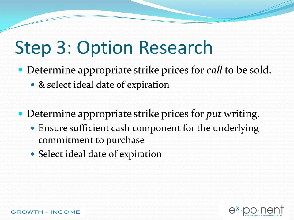 Step 3: Option Research Determine appropriate strike prices for call to be sold.