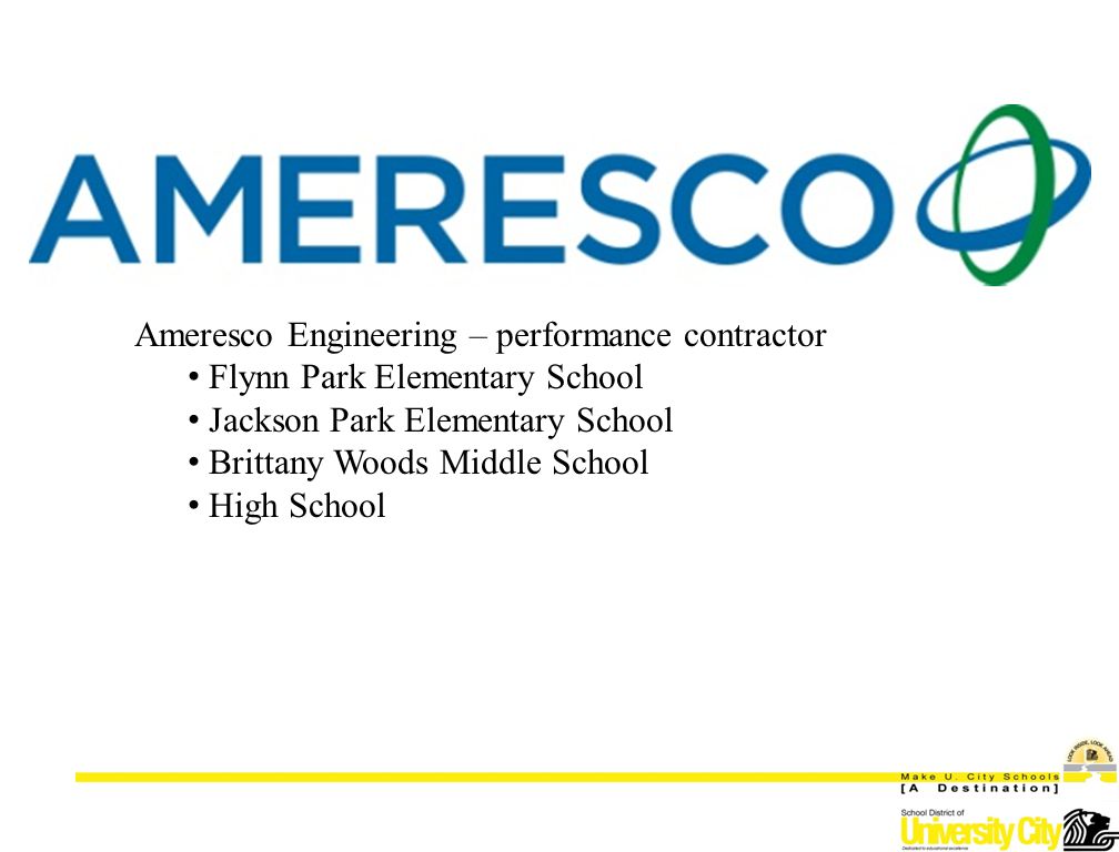 Maplewood-Richmond Heights School District Ameresco Engineering – performance contractor Flynn Park Elementary School Jackson Park Elementary School Brittany Woods Middle School High School