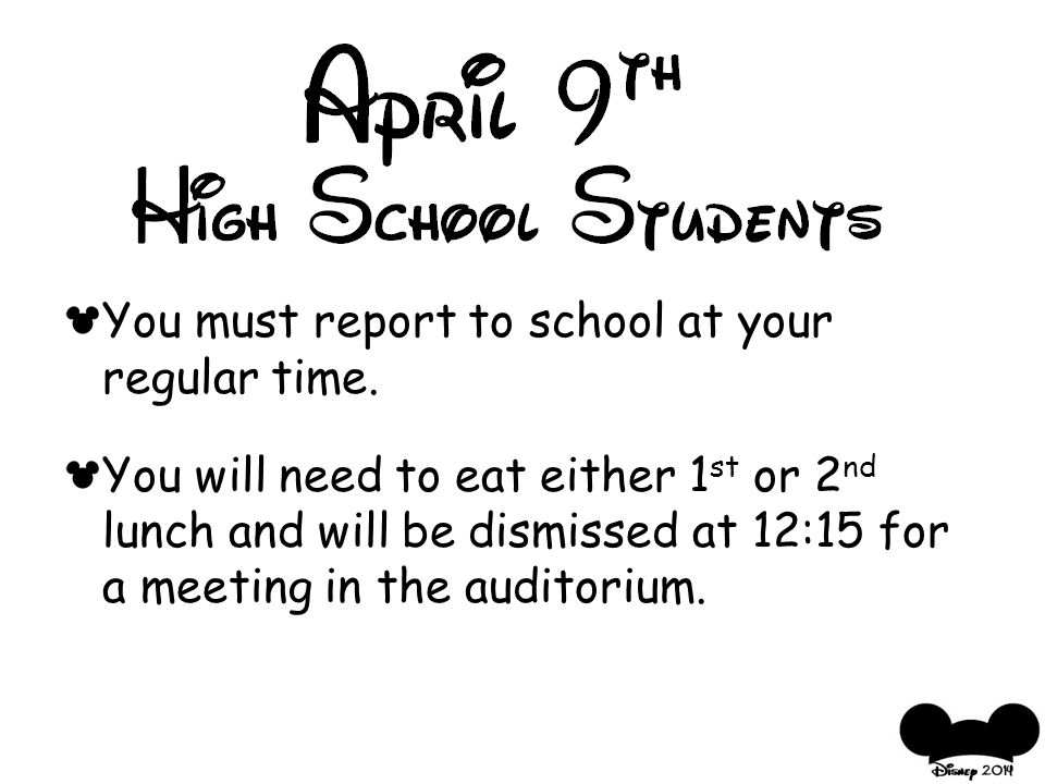 You must report to school at your regular time.