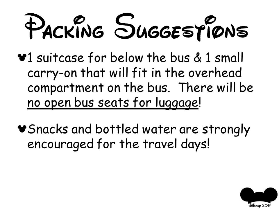 1 suitcase for below the bus & 1 small carry-on that will fit in the overhead compartment on the bus.