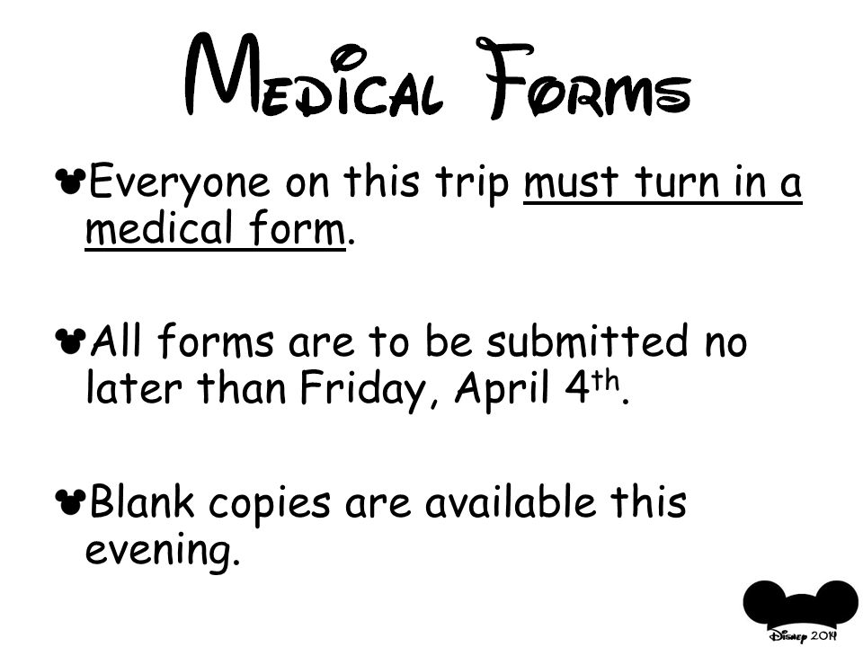 Everyone on this trip must turn in a medical form.