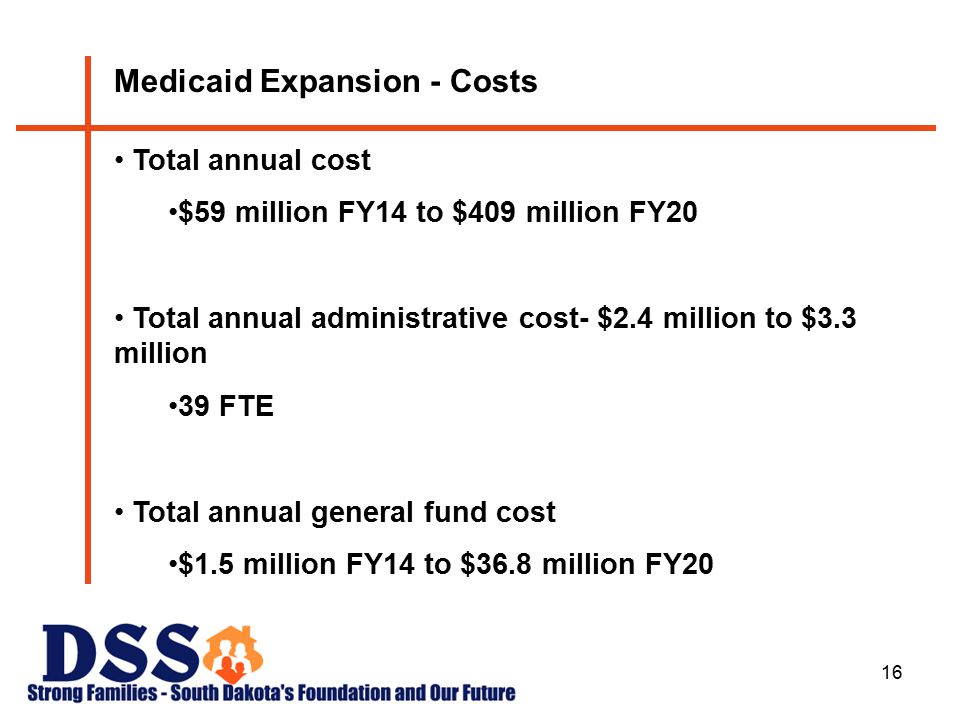 16 Medicaid Expansion - Costs Total annual cost $59 million FY14 to $409 million FY20 Total annual administrative cost- $2.4 million to $3.3 million 39 FTE Total annual general fund cost $1.5 million FY14 to $36.8 million FY20