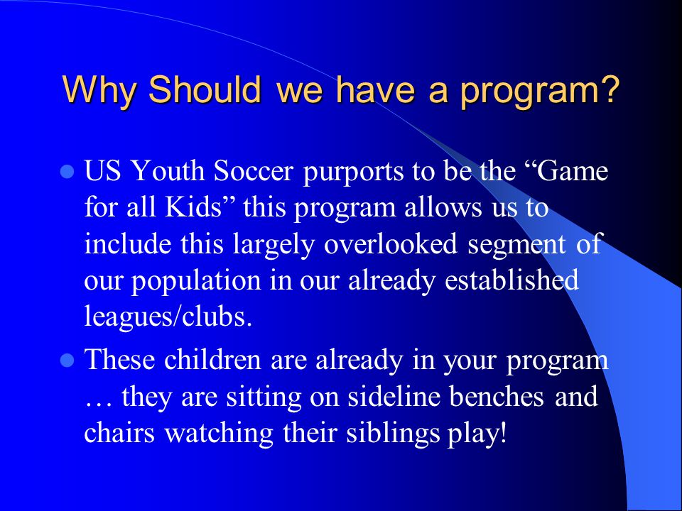 Why Should we have a program.