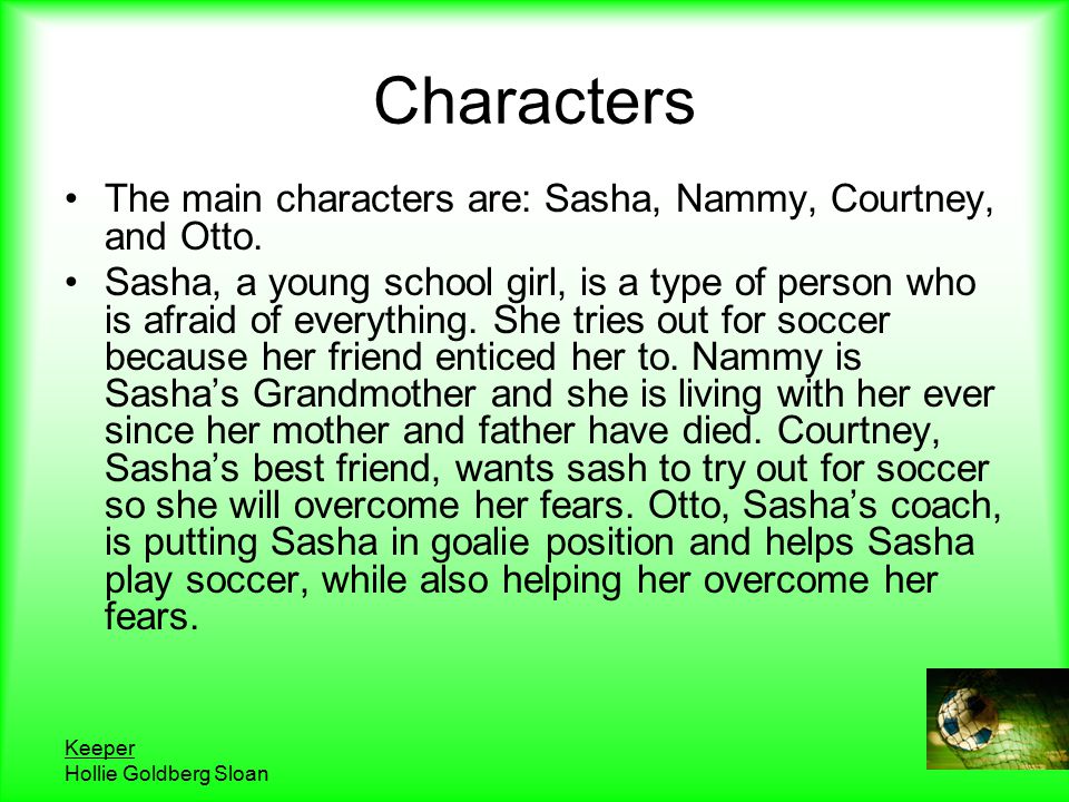Keeper Hollie Goldberg Sloan Characters The main characters are: Sasha, Nammy, Courtney, and Otto.