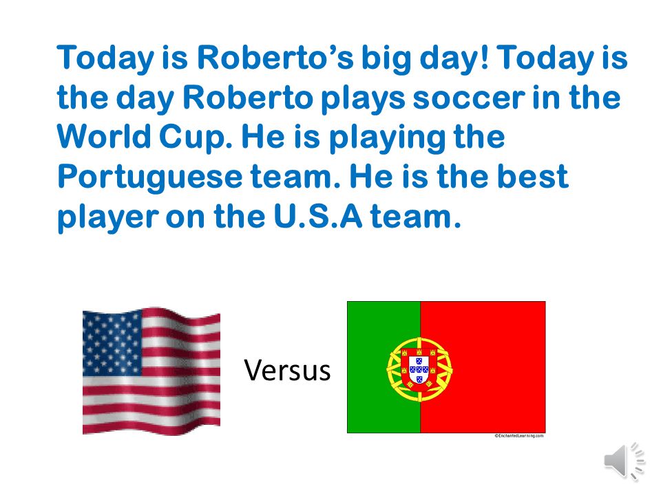Roberto’s Soccer Game! By: Angelina, Danica, Henry and Luke