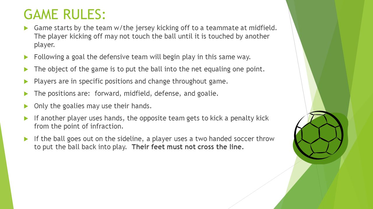 GAME RULES:  Game starts by the team w/the jersey kicking off to a teammate at midfield.
