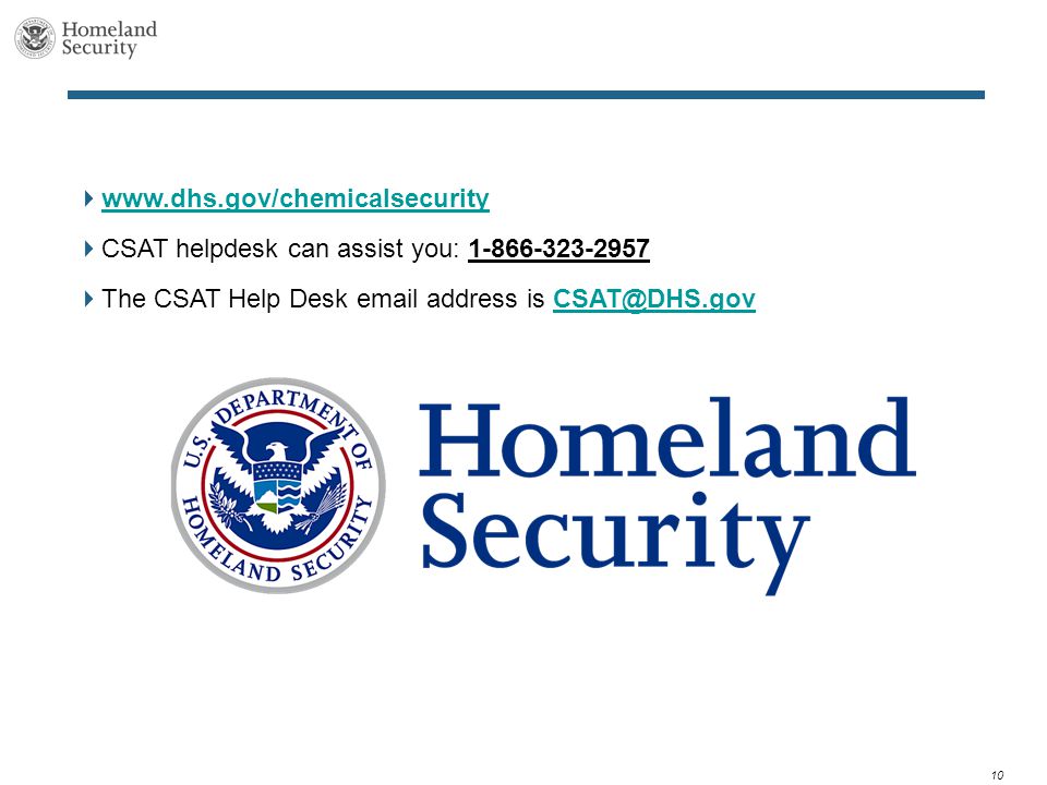 Securing The Chemical Sector An Outline Of Facility 10 Www Dhs Gov Chemicalsecurity Csat Helpdesk Can Ist You 1 866 323 2957 The Help Desk Email Address Is