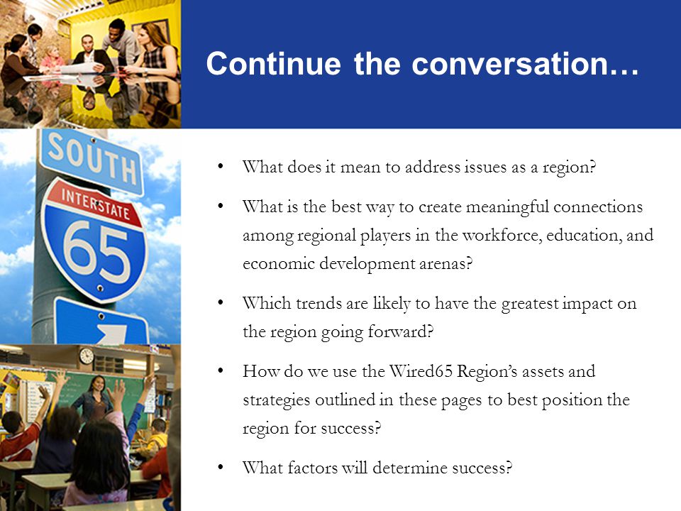 Continue the conversation… What does it mean to address issues as a region.