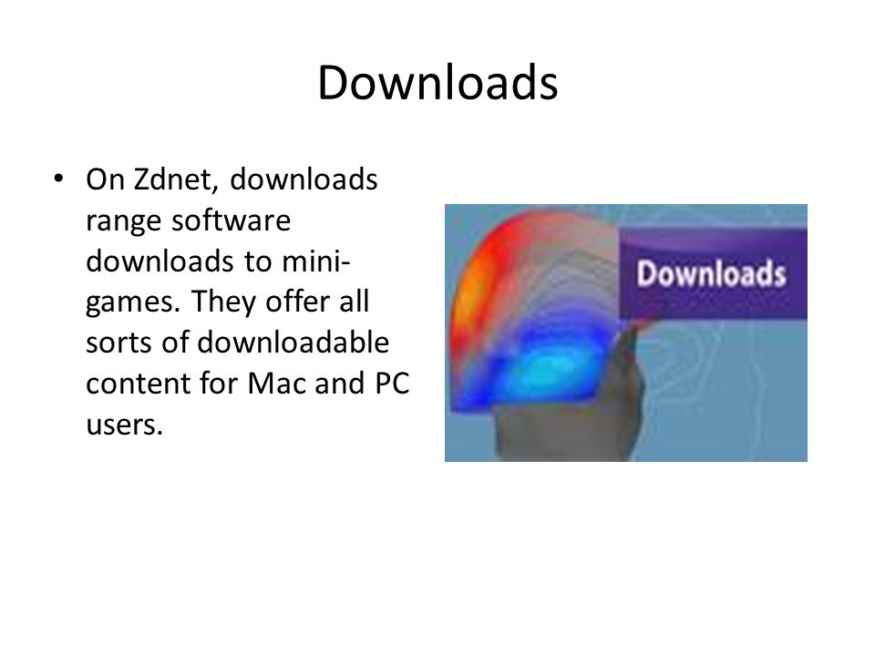 Downloads On Zdnet, downloads range software downloads to mini- games.