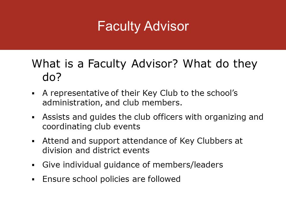 Faculty Advisor What is a Faculty Advisor. What do they do.