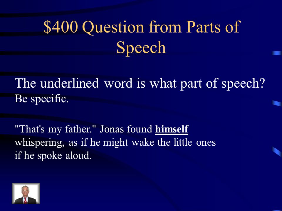 $300 Answer from Parts of Speech Adverb