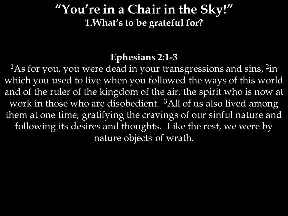 You’re in a Chair in the Sky! 1.What’s to be grateful for.