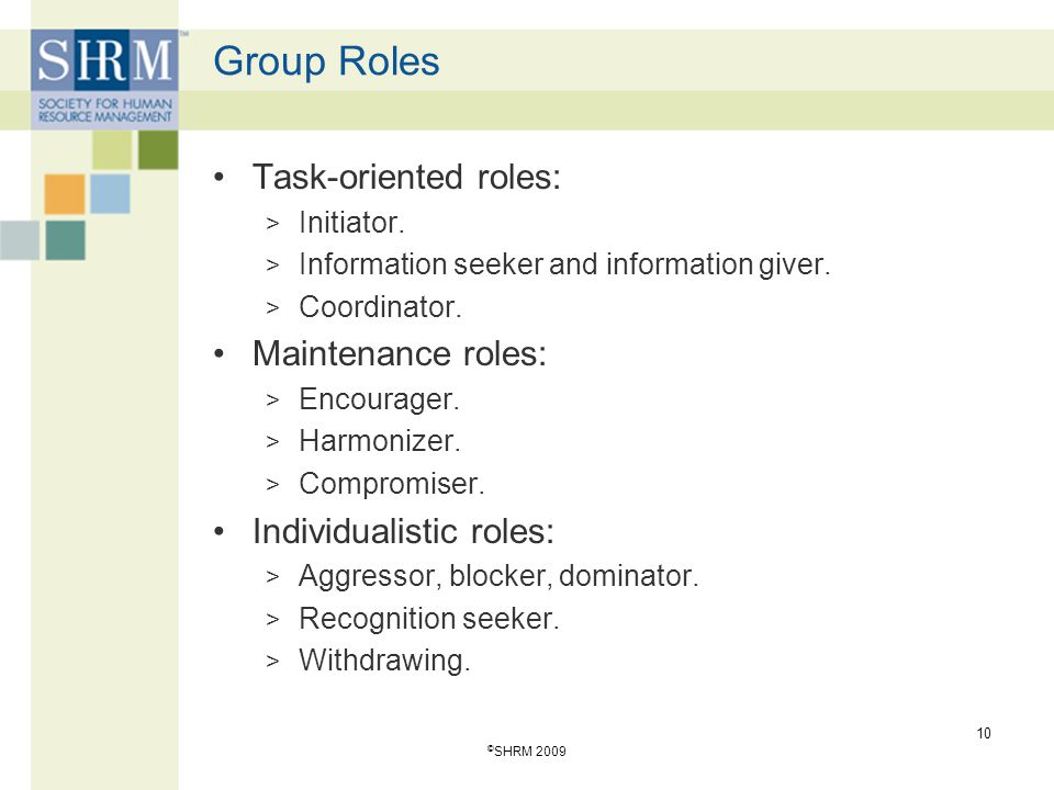 Group Roles Task-oriented roles: > Initiator. > Information seeker and information giver.