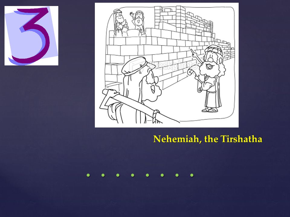 Nehemiah, the Tirshatha