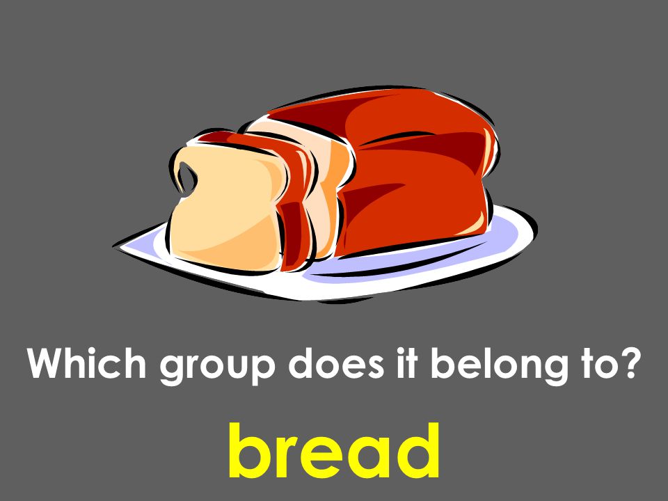 Which group does it belong to bread