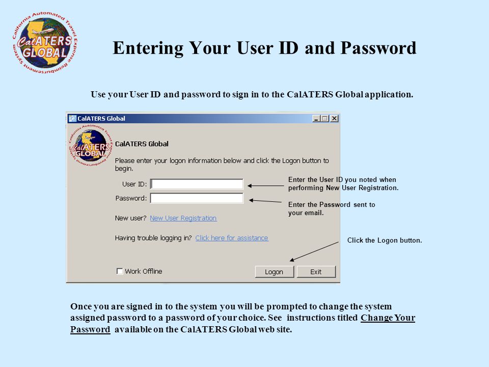 Entering Your User ID and Password Enter the User ID you noted when performing New User Registration.