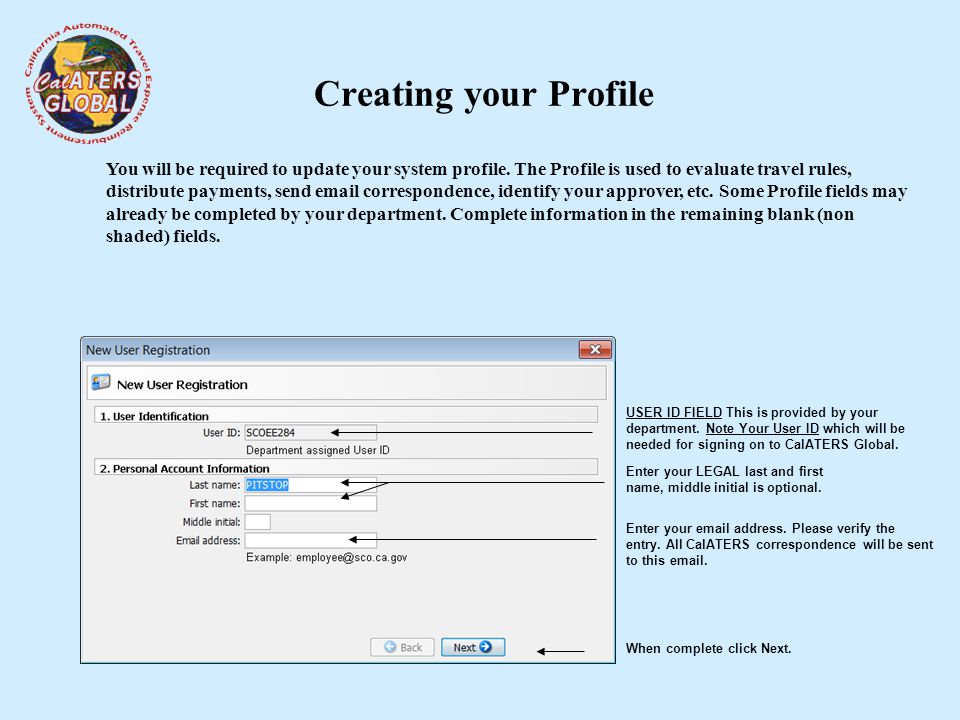 Creating your Profile You will be required to update your system profile.