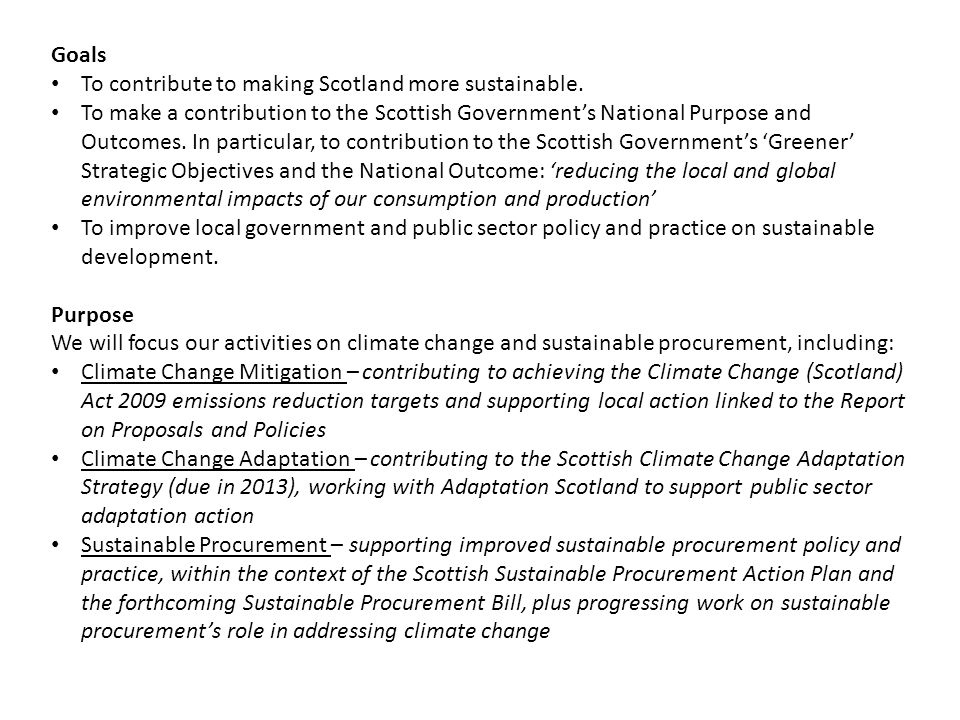 Goals To contribute to making Scotland more sustainable.