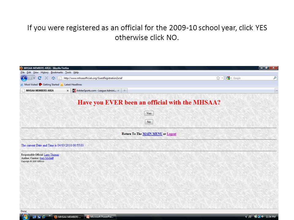 If you were registered as an official for the school year, click YES otherwise click NO.