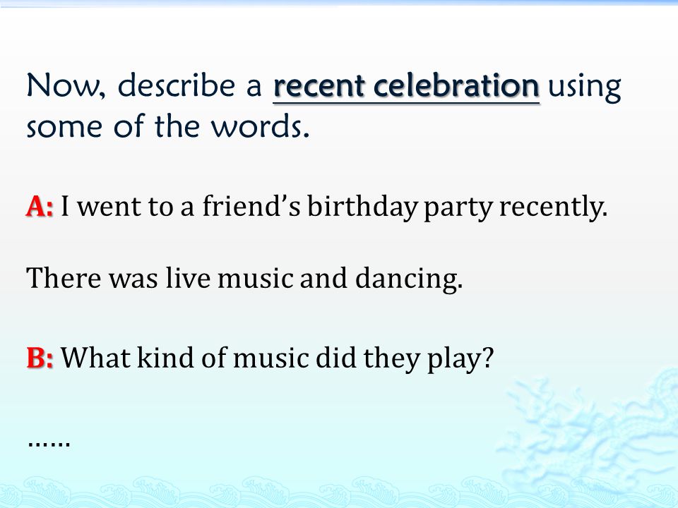 recent celebration Now, describe a recent celebration using some of the words.