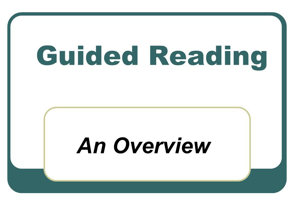 Guided Reading An Overview