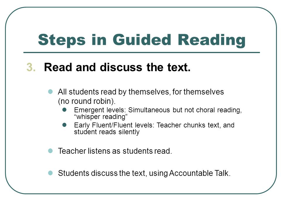 Steps in Guided Reading 3.Read and discuss the text.