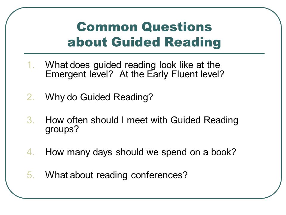 Common Questions about Guided Reading 1.What does guided reading look like at the Emergent level.