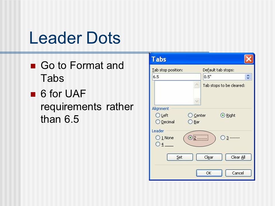 Leader Dots Go to Format and Tabs 6 for UAF requirements rather than 6.5