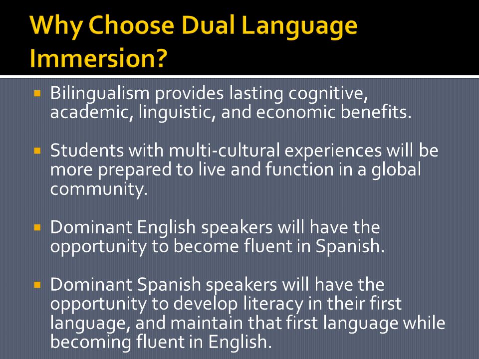  Bilingualism provides lasting cognitive, academic, linguistic, and economic benefits.