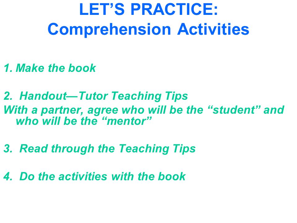 LET’S PRACTICE: Comprehension Activities 1.Make the book 2.