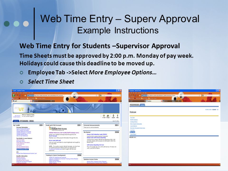 Web Time Entry – Superv Approval Example Instructions Web Time Entry for Students –Supervisor Approval Time Sheets must be approved by 2:00 p.m.