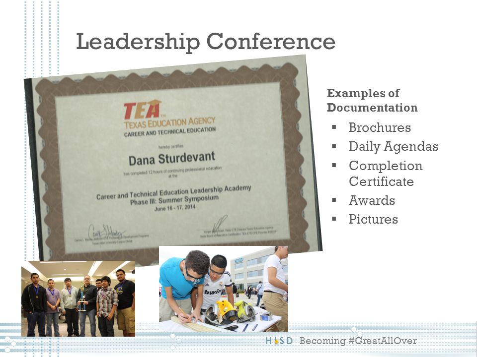 HISD Becoming #GreatAllOver Leadership Conference  Brochures  Daily Agendas  Completion Certificate  Awards  Pictures Examples of Documentation