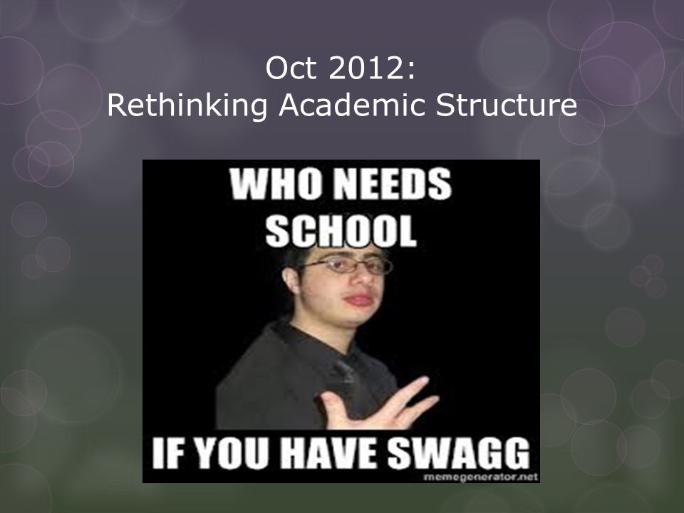 Oct 2012: Rethinking Academic Structure