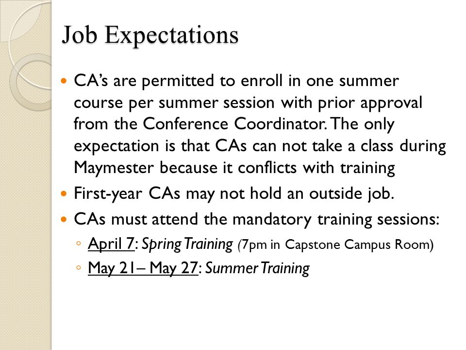 CA’s are permitted to enroll in one summer course per summer session with prior approval from the Conference Coordinator.