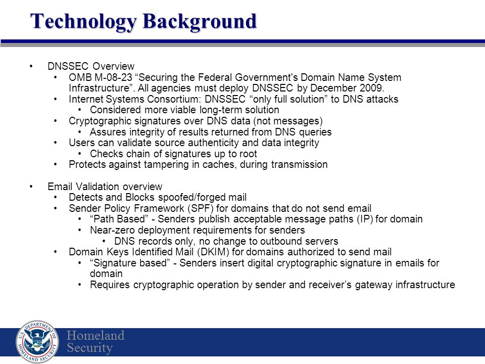 Homeland Security Technology Background DNSSEC Overview OMB M Securing the Federal Government s Domain Name System Infrastructure .