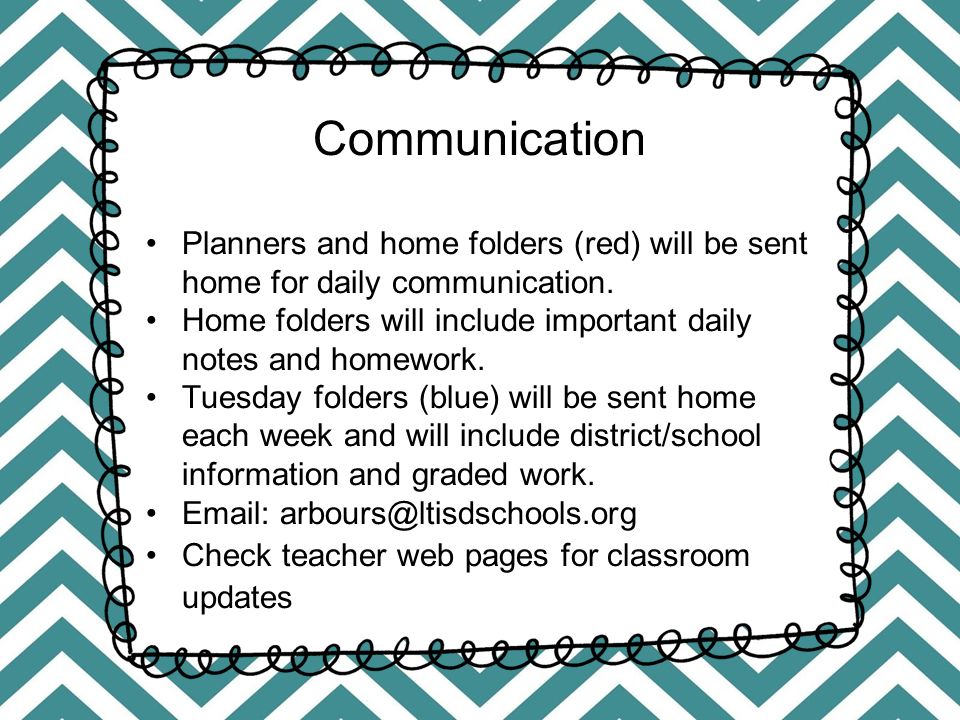 Communication Planners and home folders (red) will be sent home for daily communication.