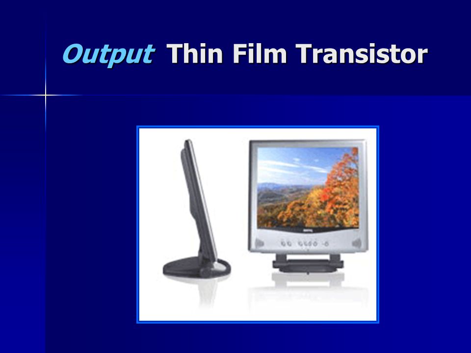 Output Thin Film Transistor