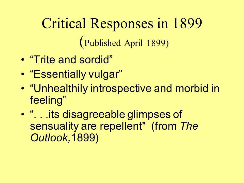 critical essays on the awakening The awakening: some contemporary responses: from the mirror: 4 may 1889 by frances porcher of an already successful writer's first novel one should not write, perhaps, while the spell of the book is upon one it is something to be dreamed upon, like a piece of wedding-cake for luck on one's first marriage-proposal, or anything upon. critical essays on the awakening The awakening: some contemporary responses: from the mirror: 4 may 1889 by frances porcher of an already successful writer's first novel one should not write, perhaps, while the spell of the book is upon one it is something to be dreamed upon, like a piece of wedding-cake for luck on one's first marriage-proposal, or anything upon.