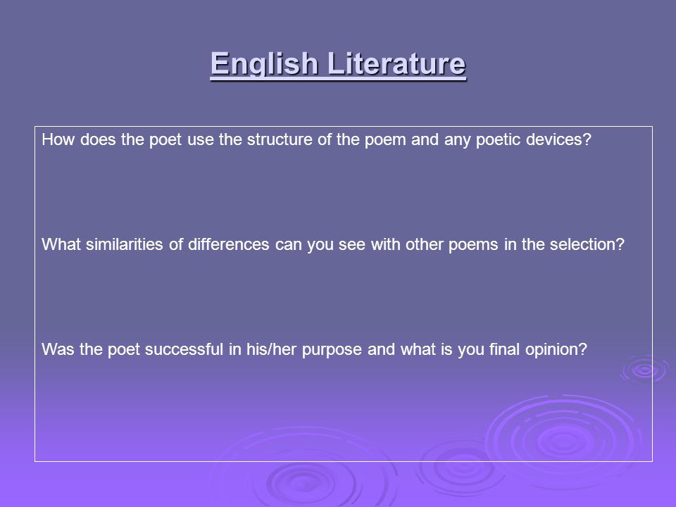 English Literature How does the poet use the structure of the poem and any poetic devices.